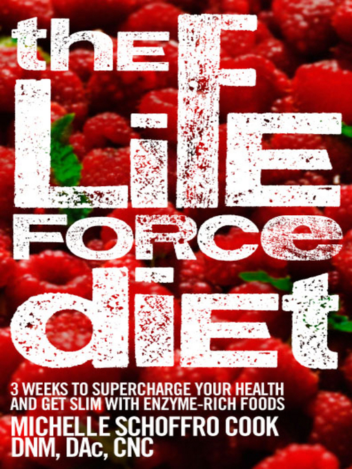 Title details for The Life Force Diet by Michelle Schoffro Cook - Available